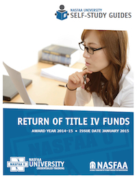 Order the 2015 Return of the Title IV Funds Self Study Guide Return of Title IV Funds SSG